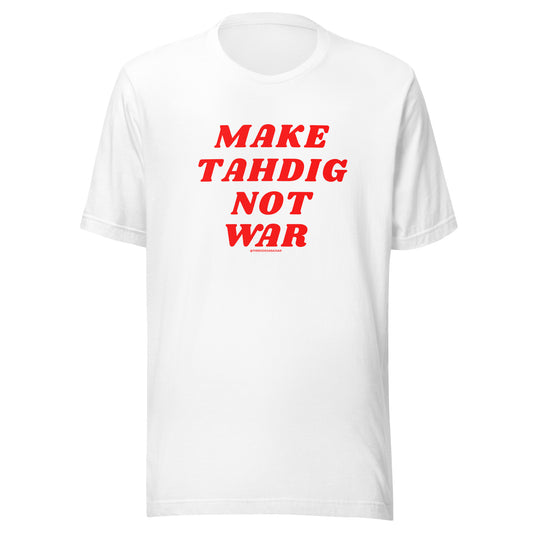 Make Tahdig Not War Unisex t-shirt